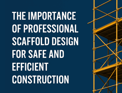 The Importance of Professional Scaffold Design for Safe and Efficient Construction